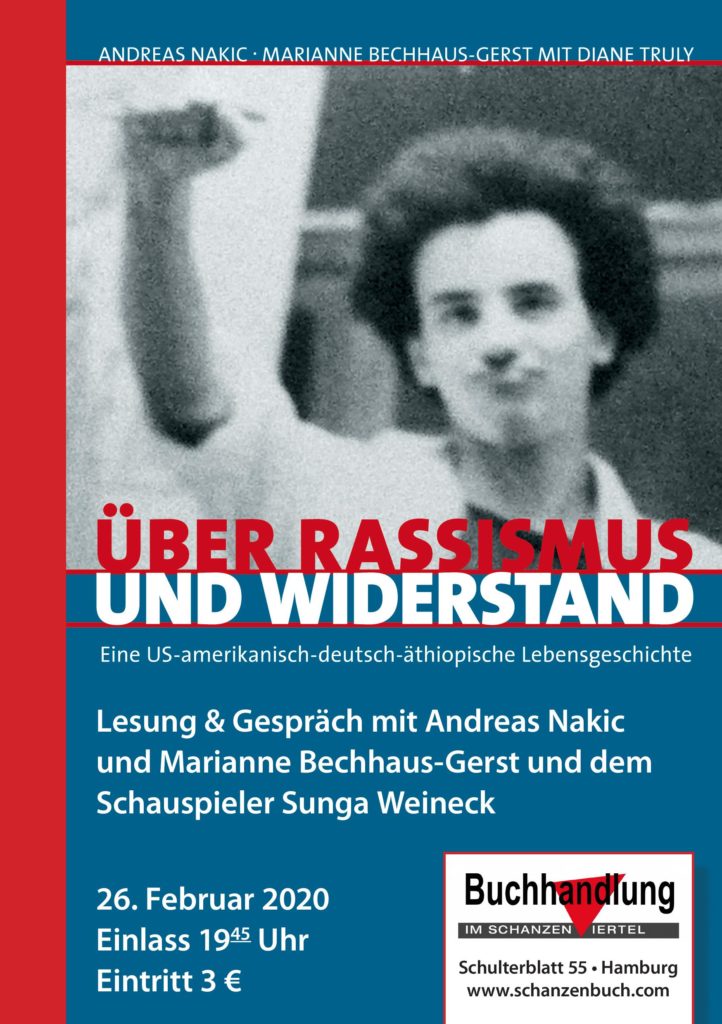 Flyer der Veranstaltung, zu sehen ist ein Schwarz-Weiss-Portrait des Autoren Andreas Nakic mit ausgetreckter Black Power Faust,, darunter steht der Text: Lesung und Gespräch mit den Autor*innen Andreas Nakic, Gewaltpräventionstrainer, Marianne Bechhaus-Gerst, Afrikanistin und Kuturwissenschaftlerin, und dem Schauspieler Sunga Weineck. Buchhandlung Im Schanzenviertel  
26.2.2020 
Beginn: 20.00 Uhr
Einlass: 19.45 Uhr
Eintritt 3,- Euro
Schulterblatt 55, Hamburg